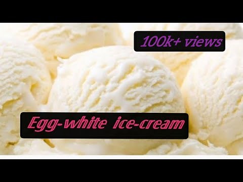 Egg white ice-cream recipe ...