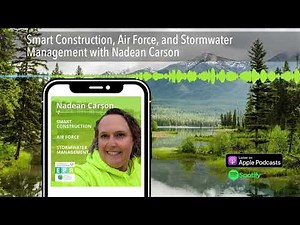 Smart Construction, Air Force, and Stormwater Management with Nadean Carson