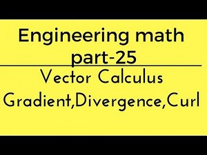 Lec.- 25 Vector Calculus (Gradient, Divergence,Curl) Engineering math for gate in hindi