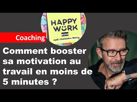Comment booster sa motivation au travail en moins de 5 minutes ?