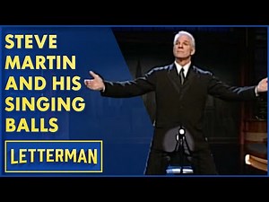 Steve Martin And His Singing Balls | David Letterman