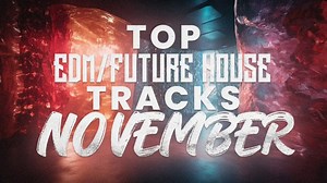 2024年11月份EDM/Future House音乐排行榜
