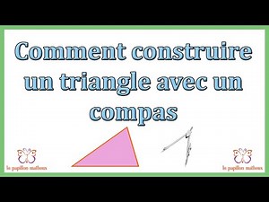 Comment construire un triangle avec un compas