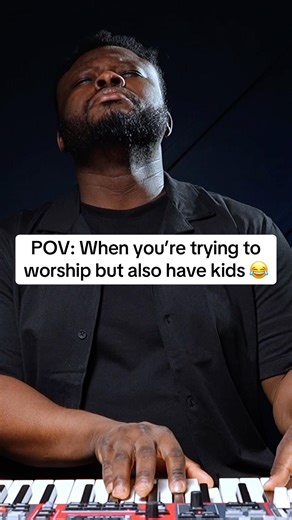 You’re trying to worship but you’re also a parent!