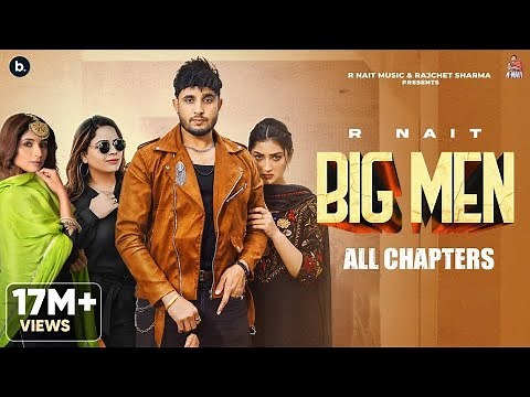 Big Men (All Chapters)R Nait | Laddi Gill | MixSingh | Gurlez Akhtar | Shipra Goyal | Punjabi Song