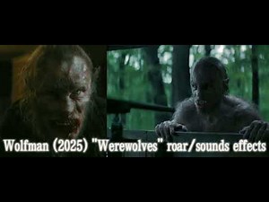 Wolfman (2025) "Werewolves" Roar/Sound Effects