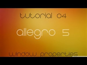 C++ Allegro 5 Made Easy Tutorial 4 - Window Properties