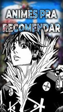 Os Animes MAIS recomendados por vcs! #anime #otakus #tensura #hxh #windbreaker