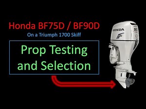 Honda BF90D Prop Testing and Selection