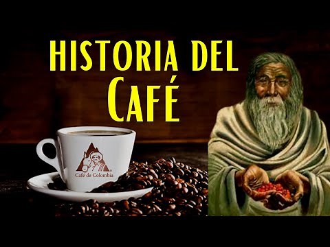 Colombian Coffee: The Eighth Wonder of the Modern World. The Origin and History of Coffee