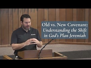 Old vs. New Covenant: Understanding the Shift in God’s Plan (Jeremiah 31:31-34)