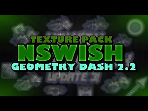 Geometry Dash 2.2 | nSwish Texture Pack Update