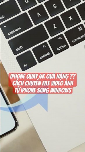 Hướng Dẫn cách chuyển file video ảnh từ Iphone Apple sang Laptop Máy Tính Windows cực nhanh mà rẻ