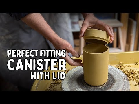 How to make Canisters with Lids that Always Fit Perfectly