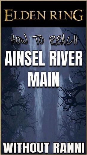 How to reach Ainsel River Main without Ranni in Elden Ring