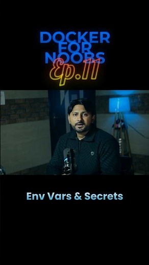 Docker Environment Variables & Secrets Explained | Docker for Beginners #11