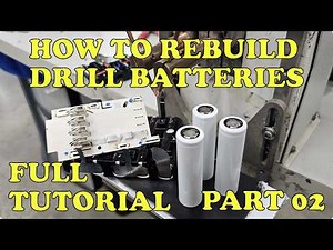 How To Rebuild A Drill Battery | FULL TUTORIAL | Part 02