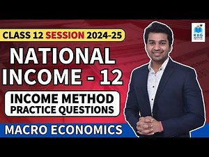 National Income - 12 | Income Method (Questions) | Class 12 Macro Economics (2024-25) CA Parag Gupta
