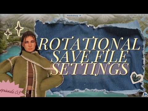 steal my settings for setting up a rotational save file in the sims 4 ✨ (world building edition)