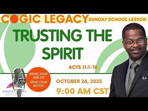 Join Supt Dr Rodney Jones LIVE COGIC Legacy Edition Sunday School Lesson, Trusting The Spirit