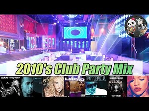 【2010s】CLUB Party Mix pt.4 : popular songs from 2010