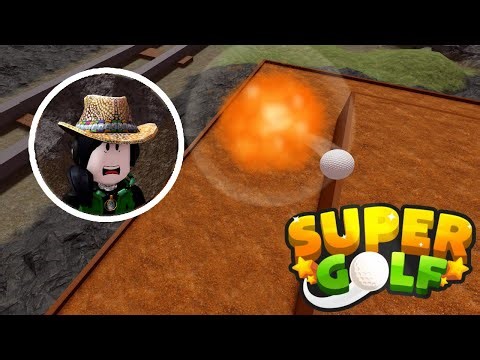 [Roblox : Super Golf] Time for playing golf, but why dynamites?