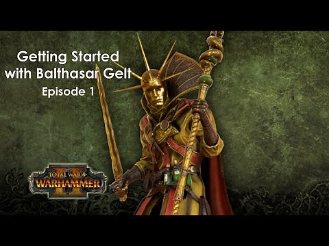 Balthasar Gelt Legendary start guide total war warhammer 2
