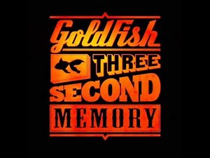 Goldfish - Three second memory [Remember me] (Audio)