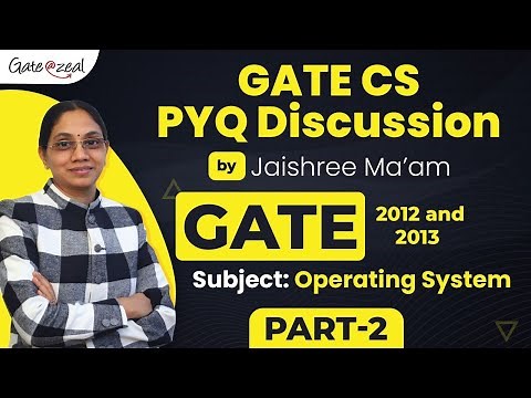 GATE 2012 and 2013 | GATE CS OPERATING SYSTEM PREVIOUS YEAR QUESTIONS (PYQs) WITH SOLUTION PART - 2