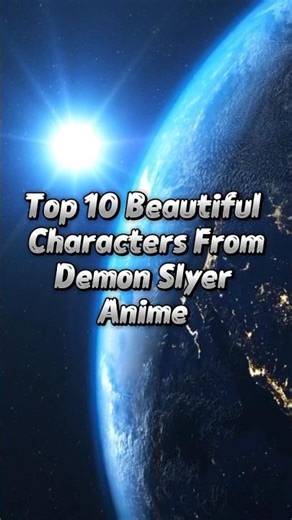 Top 10 Most Beautiful Characters | Demon Slyer Edit 😃