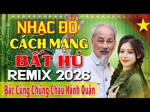LK Nhạc Đỏ Cách Mạng Vừa Ra Lò Hay Nhất MỚI NHẤT 2026 - LK Nhạc Sống Tây Bắc Remix HÀO HÙNG BẤT HỦ