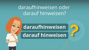 daraufhinweisen oder darauf hinweisen? • Schreibung
