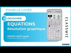 ÉQUATIONS : Résolution graphique d'une équation avec la calculatrice CASIO GRAPH LIGHT
