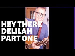Hey There Delilah guitar lesson: Part 1