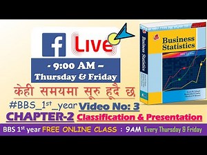 Classification and Presentation of Data | BBS 1st year | Chapter 2 Part A | Business Statistics