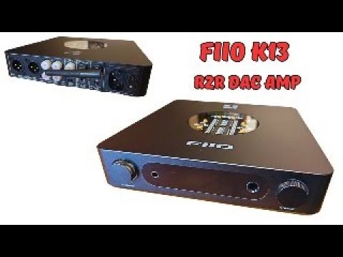 FiiO K13 R2R DAC Amp: FiiO's Best Value Product!