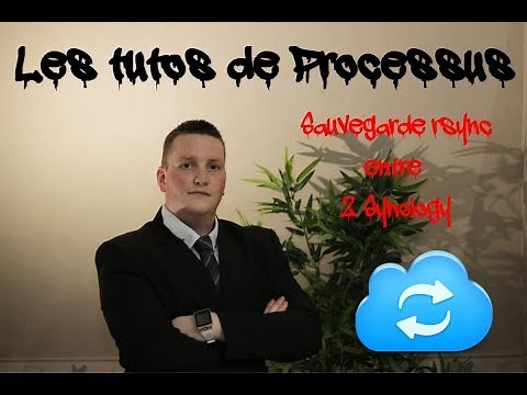 Tuto [Fr] Sauvegarde Rsync entre 2 Synology - par Processus