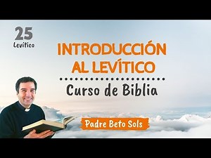 25. INTRODUCCIÓN AL LEVÍTICO - Curso de Biblia Católico