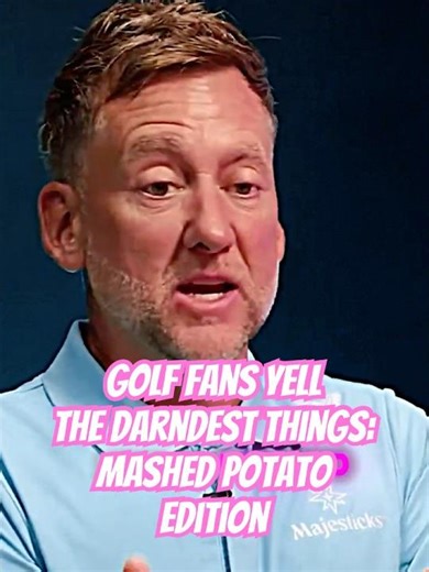 Golf Fans Say The Darndest Things: Mashed Potato Edition 🥔