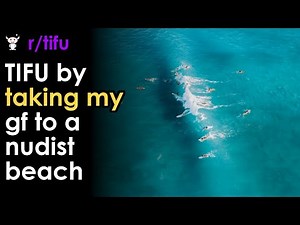TIFU by taking my gf to a nudist beach