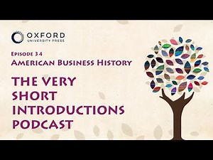 American Business History | The Very Short Introductions Podcast | Episode 34