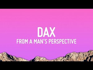 Dax - From A Man’s Perspective (Lyrics)