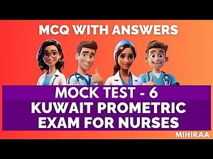 Kuwait Prometric Nurses Exam Questions With Answers - Mock Test - 6 | Mihiraa