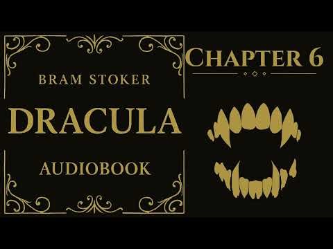 Dracula Chapter 6 Audiobook (Full Reading) | Gothic Horror Classic by Bram Stoker
