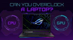 Can You Overclock A Laptop (And Should You?)