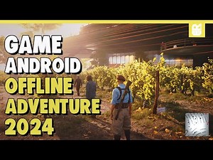 10 Game Android OFFLINE ADVENTURE Terbaik 2024