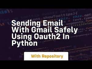 Sending email with gmail safely using oauth2 in python