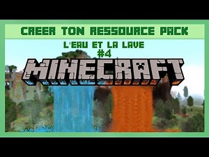 CREER TON RESSOURCE PACK #4 ► L'EAU ET LA LAVE !
