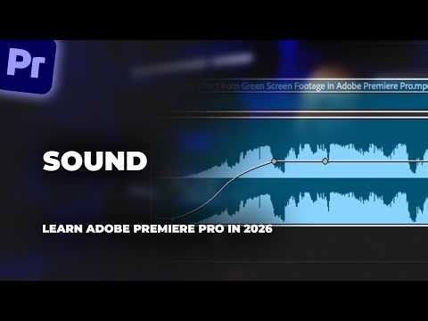 Sound - Learn Adobe Premiere Pro in 2026 - Ep 12