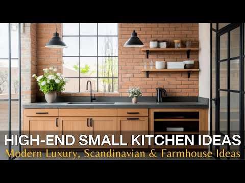 7 High-End Small Kitchen Styles That Look Expensive | Modern Luxury, Scandinavian & Farmhouse Design
